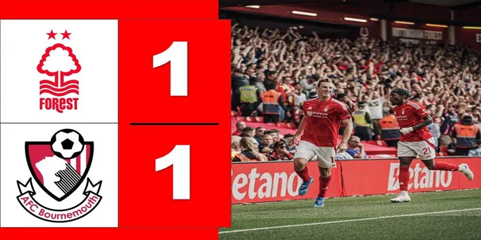 Hasil Pertandingan Liga Inggris Nottingham Forest VS Bournemouth